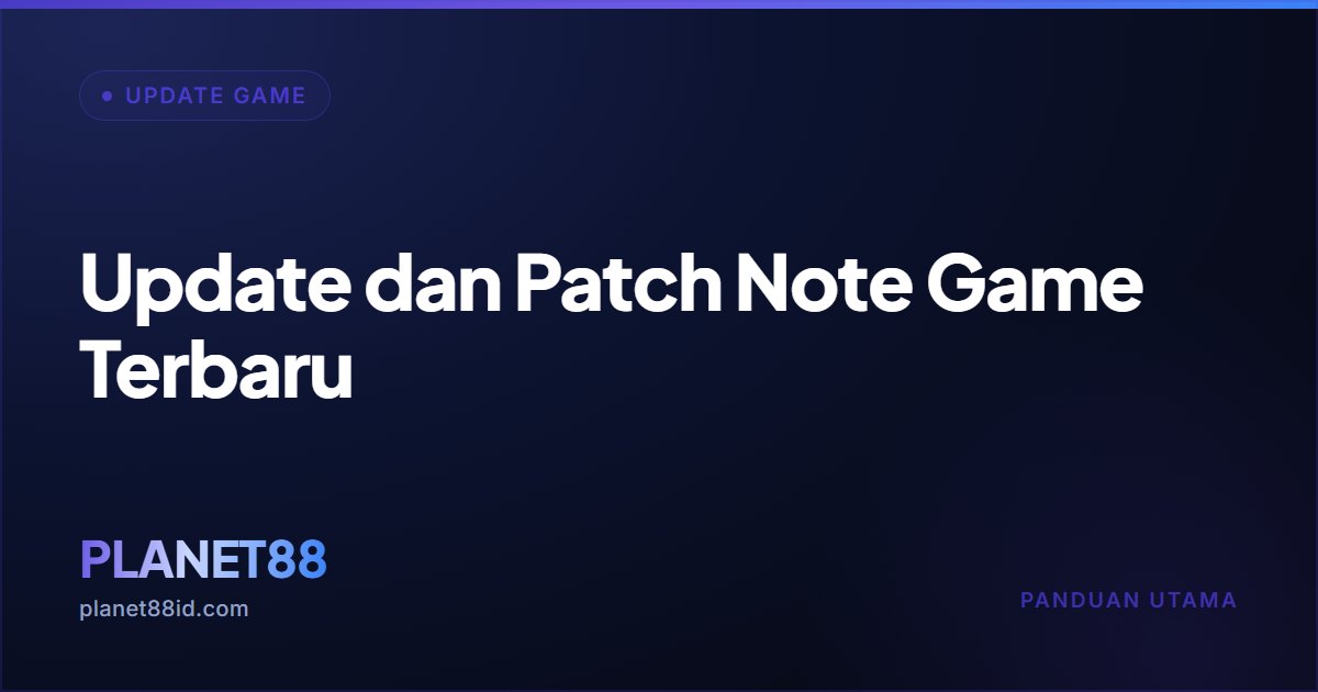 Update dan Patch Note Game Terbaru — Update Game | PLANET88